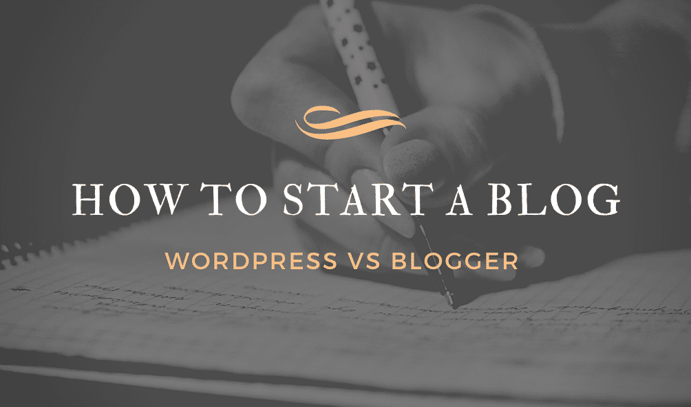 How To Start A Blog? WordPress Vs Blogger For&nbsp;Beginners