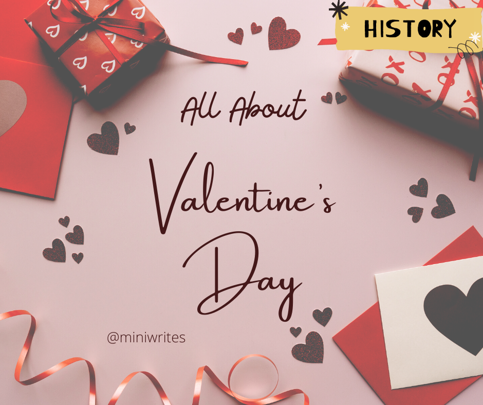 Valentine’s Day: Holiday Of Love, Affection & Selflessness! Fascinating History & Fun Ideas!